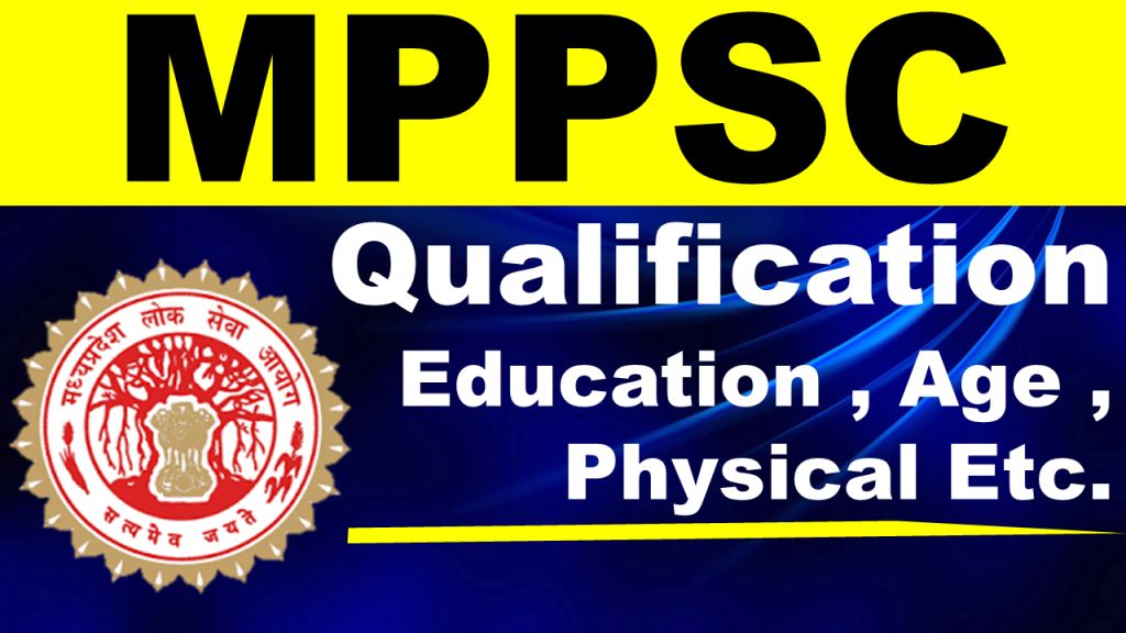 MPPSC all Qualification age , Education , Physical